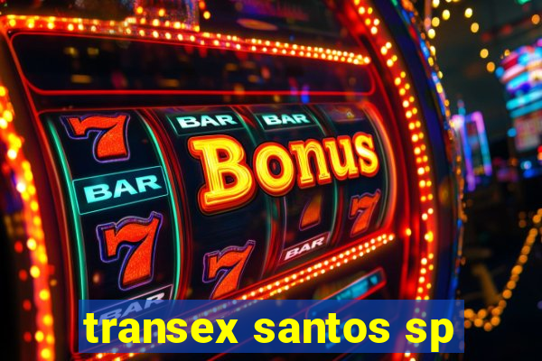 transex santos sp