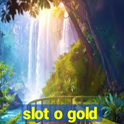 slot o gold