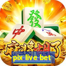 pix live bet