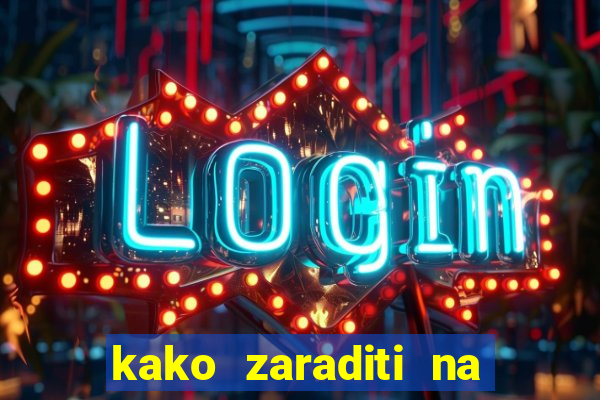 kako zaraditi na slot aparatima