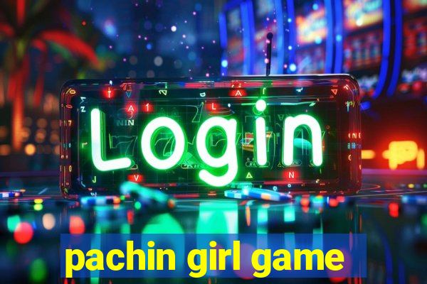 pachin girl game