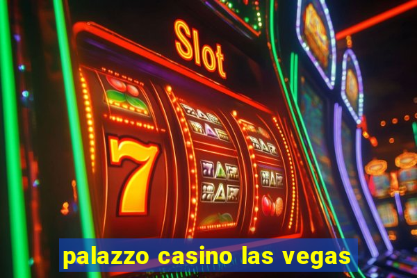 palazzo casino las vegas