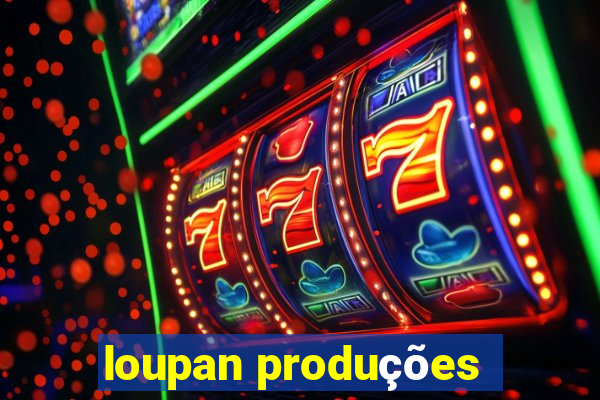 loupan produções