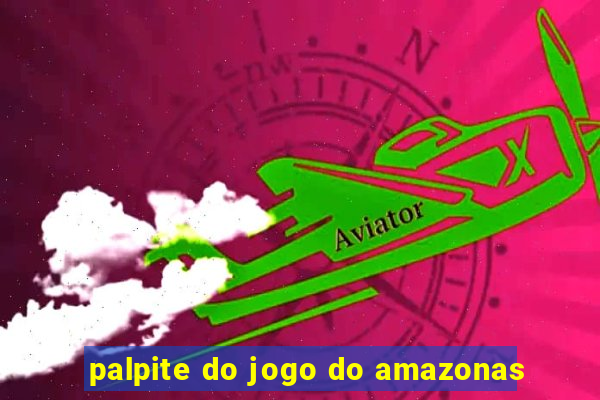 palpite do jogo do amazonas