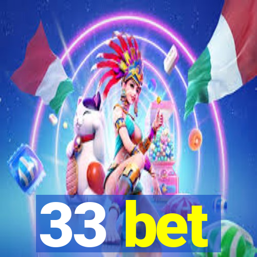 33 bet