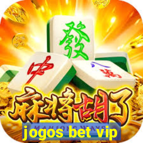 jogos bet vip