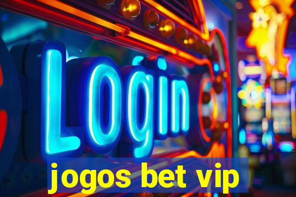 jogos bet vip