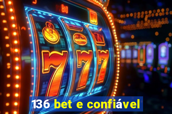 136 bet e confiável