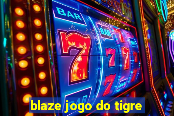 blaze jogo do tigre