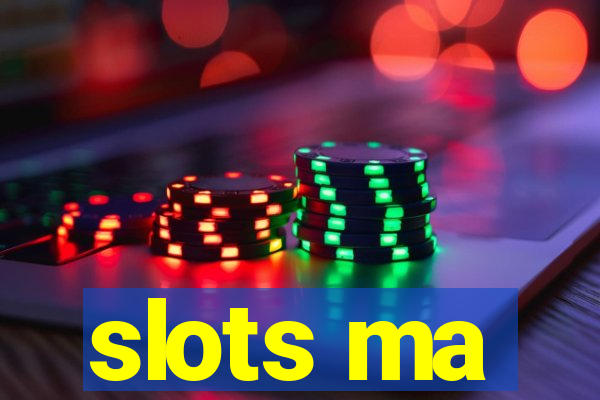 slots ma