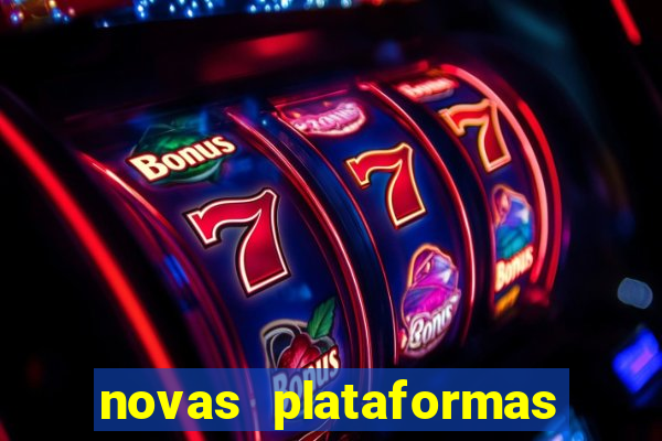 novas plataformas de jogos bet