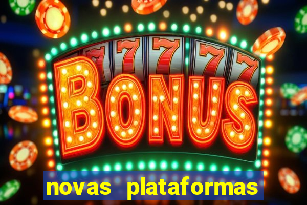 novas plataformas de jogos bet