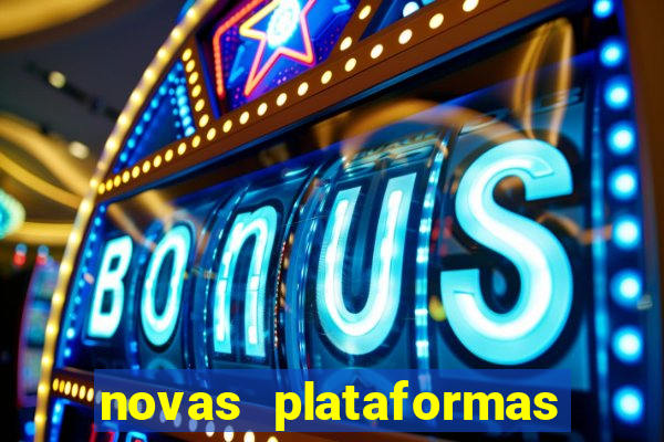 novas plataformas de jogos bet