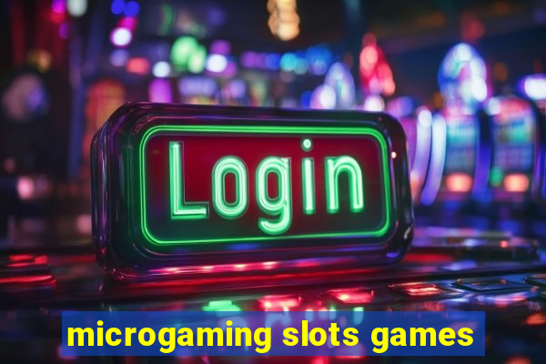 microgaming slots games