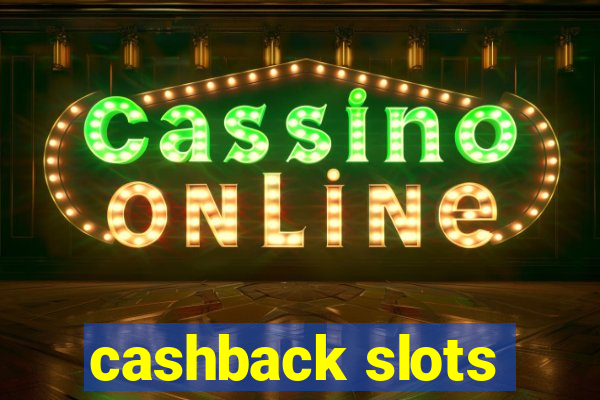 cashback slots