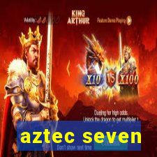 aztec seven