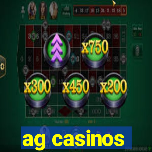 ag casinos