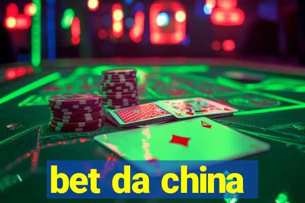 bet da china