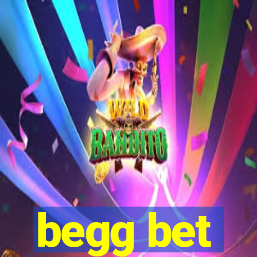 begg bet