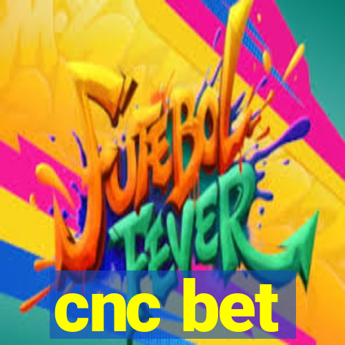 cnc bet