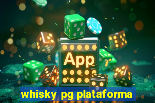 whisky pg plataforma