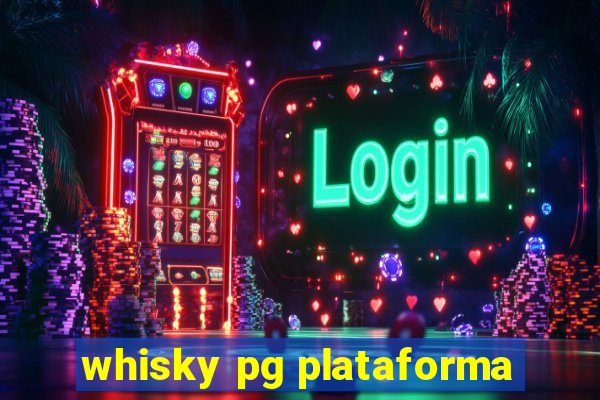 whisky pg plataforma