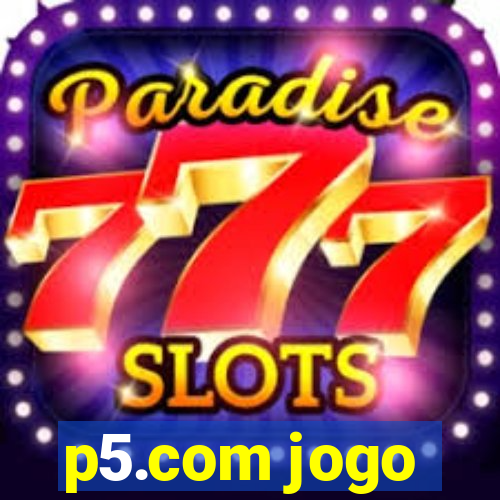 p5.com jogo