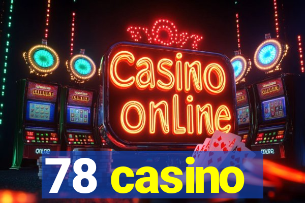 78 casino