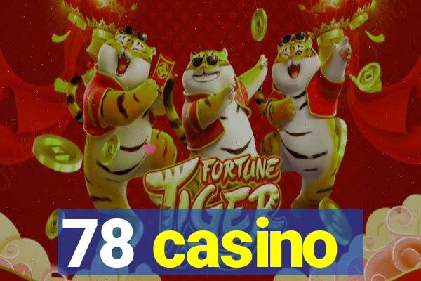 78 casino