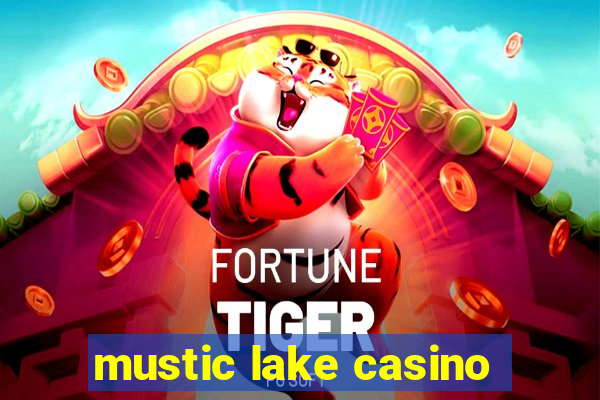 mustic lake casino