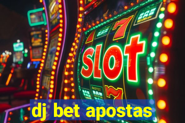 dj bet apostas