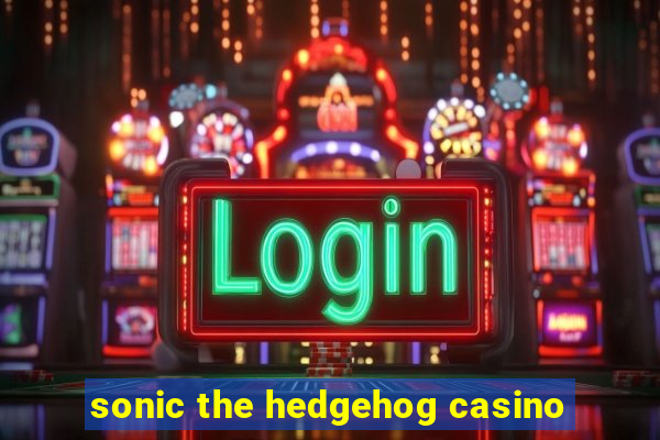 sonic the hedgehog casino