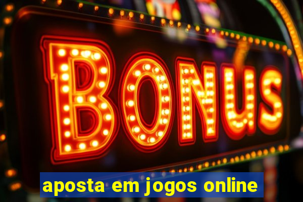 aposta em jogos online