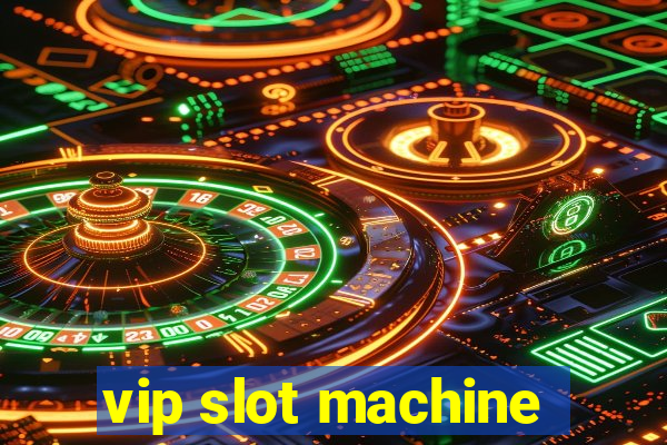 vip slot machine