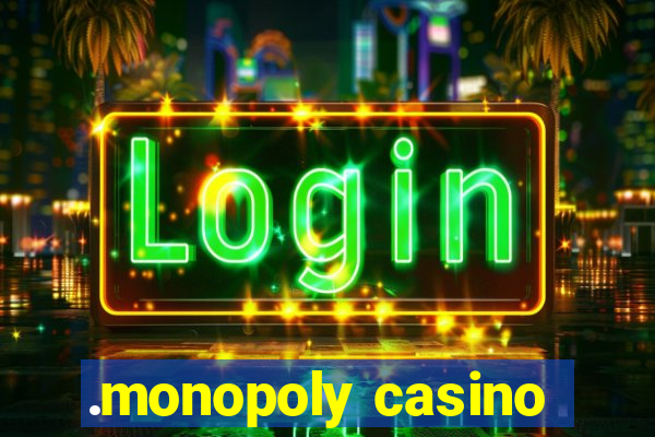 .monopoly casino