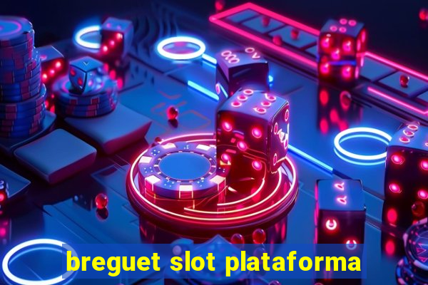 breguet slot plataforma