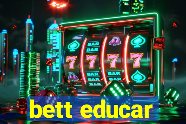 bett educar