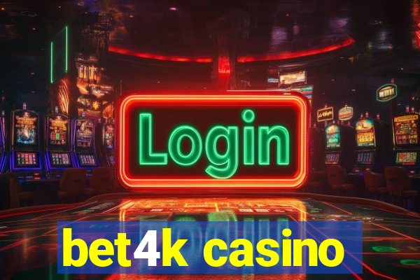 bet4k casino