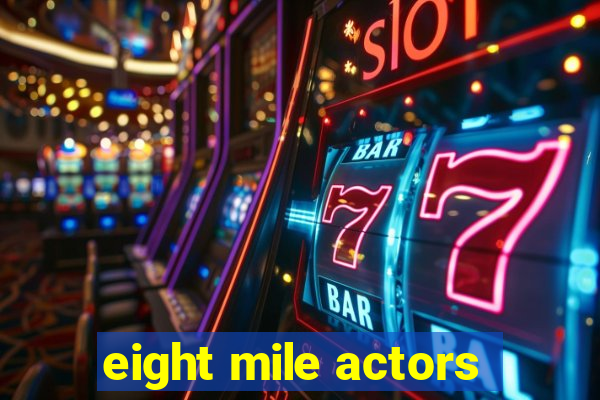 eight mile actors