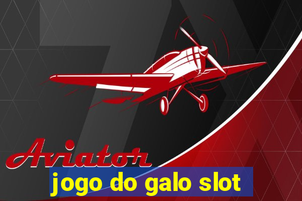 jogo do galo slot