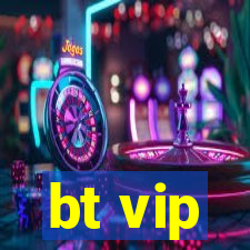 bt vip