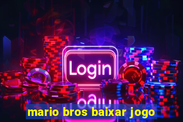 mario bros baixar jogo