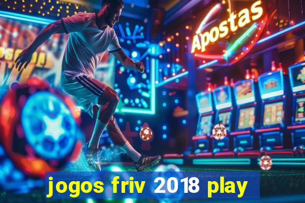 jogos friv 2018 play