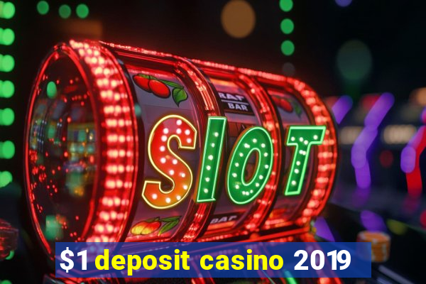 $1 deposit casino 2019