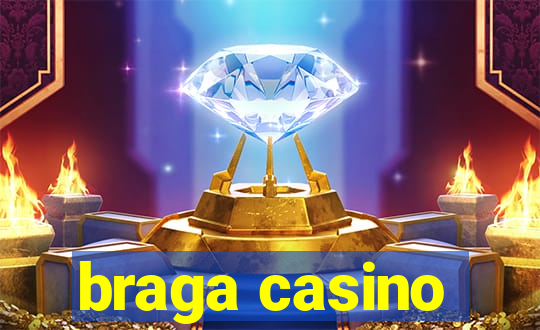 braga casino