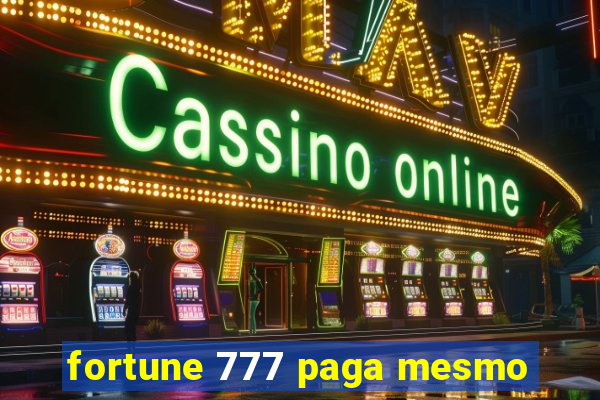 fortune 777 paga mesmo