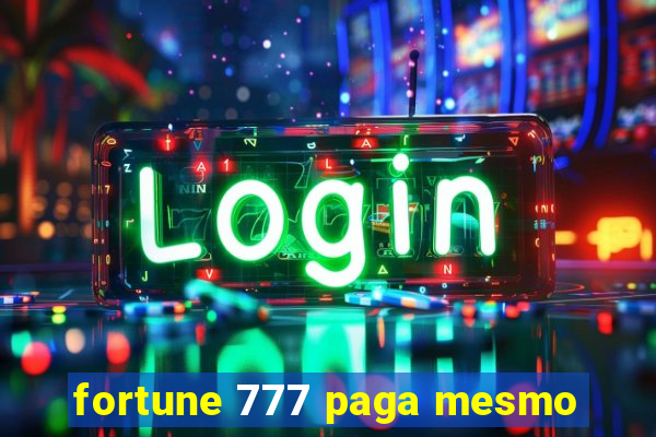 fortune 777 paga mesmo