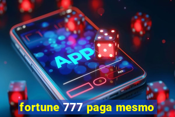 fortune 777 paga mesmo