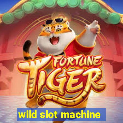 wild slot machine