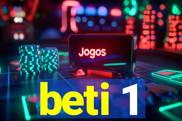 beti 1